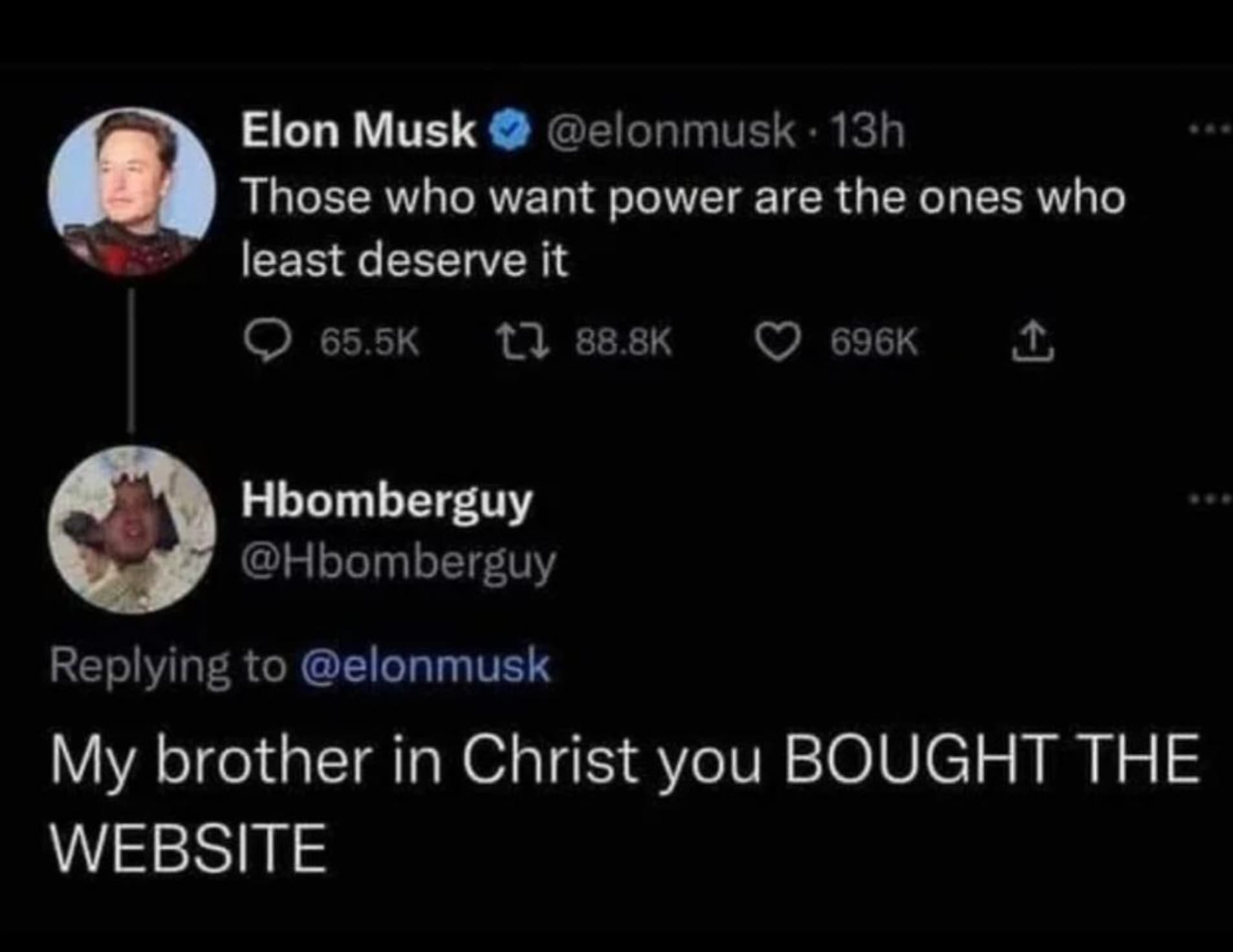 screenshot - Elon Musk . 13h Those who want power are the ones who least deserve it Hbomberguy My brother in Christ you Bought The Website